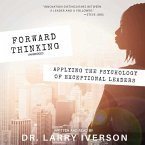 Forward Thinking: Applying the Psychology of Exceptional Leaders