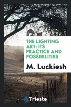 The Lighting Art - Luckiesh, M.