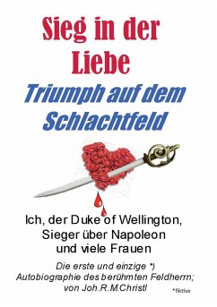 Sieg in der Liebe, Triumph auf dem Schlachtfeld - Joh.R.M. Christl