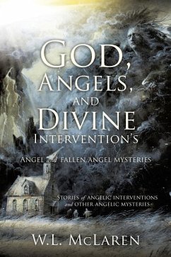 God, Angels, and Divine Intervention's: Angel and Fallen Angel Mysteries - McLaren, W. L.
