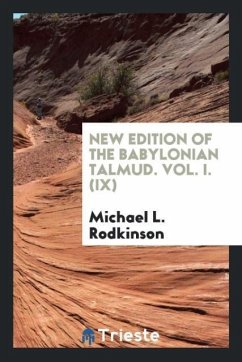 New Edition of the Babylonian Talmud. Vol. I. (IX) - Rodkinson, Michael L.