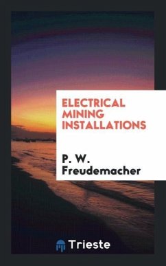 Electrical Mining Installations - Freudemacher, P. W.