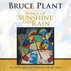 Songs of Sunshine and Rain: An Anthology of Wisdom for All Ages - Plant, Bruce