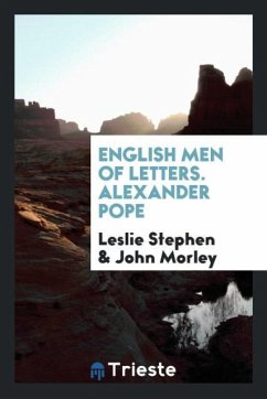 English Men of Letters. Alexander Pope - Stephen, Leslie; Morley, John
