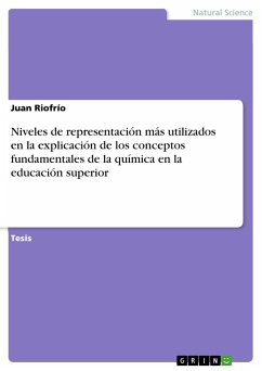 Niveles de representación más utilizados en la explicación de los conceptos fundamentales de la química en la educación superior - Riofrío, Juan