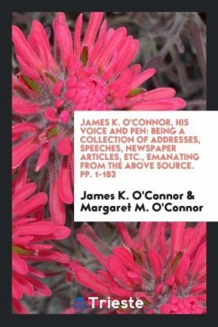 James K. O'Connor, His Voice and Pen