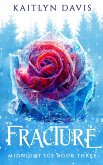 Fracture (Midnight Ice Book Three) (eBook, ePUB) Fracture (Midnight Ice Book Three) (eBook, ePUB)
