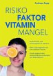 Risiko Faktor Vitamin Mangel. Das neue... - Bild 1