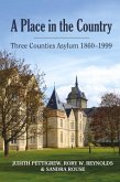A Place in the Country: Three Counties Asylum 1860-1999