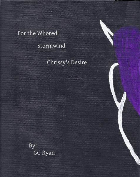 For the Whored: Stormwind 2: Chrissy's Desire (eBook, ePUB) For the Whored: Stormwind 2: Chrissy's Desire (eBook, ePUB)