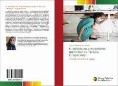 O sentido do atendimento domiciliar de Terapia Ocupacional - Medeiros de Oliveira, Tayane