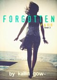 Forgotten (FADE Series, #3) (eBook, ePUB) Forgotten (FADE Series, #3) (eBook, ePUB)
