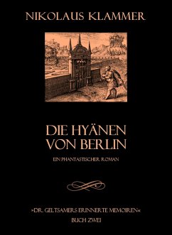 Dr. Geltsamers erinnerte Memoiren - Teil 2 (eBook, ePUB) - Klammer, Nikolaus