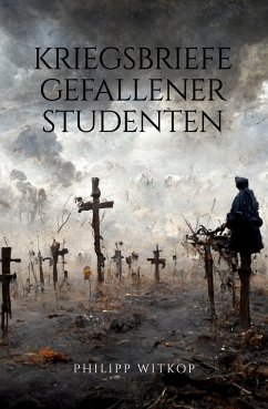 Kriegsbriefe gefallener Studenten (eBook, ePUB) - Witkop, Philipp