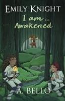 Emily Knight I am... Awakened - Bello, Abiola