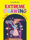 Extreme Drawing for Kids: Activity Book