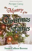 Morgan Carey and The Mystery of the Christmas Fairies (Morgan Carey Adventures, #2) (eBook, ePUB)