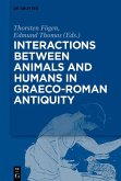 Interactions between Animals and Humans in Graeco-Roman Antiquity (eBook, PDF)