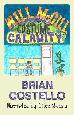 Will McGill and the Costume Calamity (eBook, ePUB) - Costello, Brian