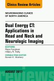 Dual Energy CT: Applications in Head and Neck and Neurologic Imaging, An Issue of Neuroimaging Clinics of North America (eBook, ePUB)