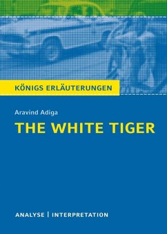 The White Tiger. Königs Erläuterungen. (eBook, ePUB) - Bode, Matthias; Adiga, Aravind