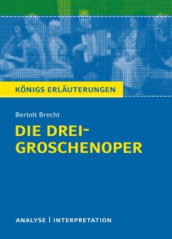 Die Dreigroschenoper. Königs Erläuterungen. (eBook, ePUB) - Bernhardt, Rüdiger; Brecht, Bertolt