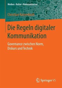 Die Regeln digitaler Kommunikation - Katzenbach, Christian