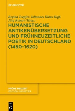 Humanistische Antikenübersetzung und frühneuzeitliche Poetik in Deutschland (1450-1620) (eBook, ePUB)
