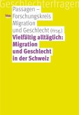 Vielfältig alltäglich: Migration und Geschlecht in der Schweiz (eBook, PDF)