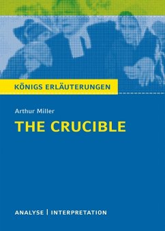 The Crucible - Hexenjagd von Arthur Miller. Textanalyse und Interpretation mit ausführlicher Inhaltsangabe und Abituraufgaben mit Lösungen. (eBook, PDF) - Leidig, Dorothée; Miller, Arthur