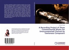 A Recording Project of Three Commissioned Works for Unaccompanied Clarinet by Taiwanese Composers - Chuang, Yenting