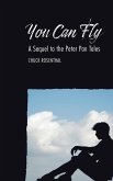 You Can Fly: A Sequel to the Peter Pan Tales (eBook, ePUB)