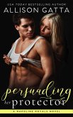 Persuading Her Protector (The Napoline Royals, #2) (eBook, ePUB)