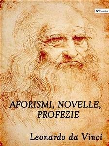 Aforismi, novelle, profezie (eBook, ePUB) - da Vinci, Leonardo