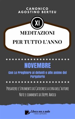 MEDITAZIONI PER TUTTO L’ANNO - Preghiere e Strumenti di Catechesi a cura dell’autore (eBook, ePUB) - Agostino Berteu, Canonico; Amico (curatore), Beppe