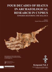 Four Decades of Hiatus in Archaeological Research in Cyprus: Towards Restoring the Balance