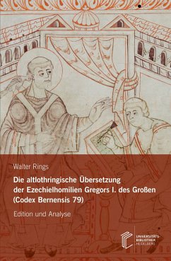 Die altlothringische Übersetzung der Ezechielhomilien Gregors I. des Großen (Codex Bernensis 79) - Rings, Walter