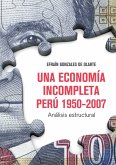 Una economía incompleta. Perú 1950-2007 (eBook, ePUB)