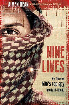Nine Lives: My Time as Mi6's Top Spy Inside Al-Qaeda - Dean, Aimen; Cruickshank, Paul; Lister, Tim