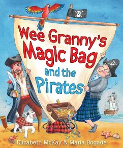 Wee Granny's Magic Bag and the Pirates - McKay, Elizabeth