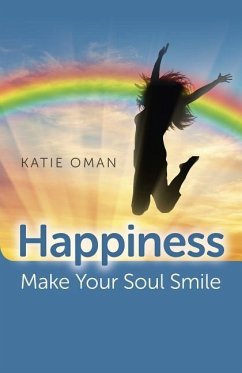 Happiness: Make Your Soul Smile - Oman, Katie