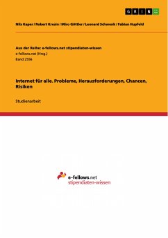 Internet für alle. Probleme, Herausforderungen, Chancen, Risiken (eBook, PDF) - Kaper, Nils; Kresin, Robert; Göttler, Miro; Schwenk, Leonard; Hupfeld, Fabian