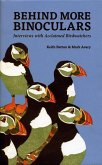 Behind More Binoculars: Interviews with Acclaimed Birdwatchers