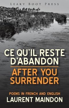 After You Surrender / Ce qu'il reste d'abandon (poems in English and French) - Maindon, Laurent