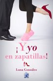 ¡Y yo en zapatillas! (eBook, ePUB)