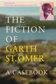 The Fiction of Garth St Omer: A Casebook