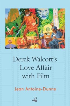 Derek Walcott's Love Affair with Film - Antoine Dunne, Jean