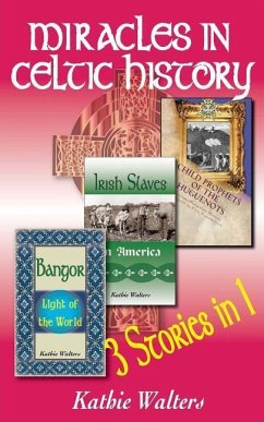 Miracles in Celtic History: Three Books in One - Walters, Kathie