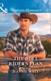 The Bull Rider's Plan (Mills & Boon Western Romance) (Montana Bull Riders, Book 4) (eBook, ePUB)