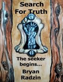 Search for Truth: The Seeker Begins... (eBook, ePUB) Search for Truth: The Seeker Begins... (eBook, ePUB)